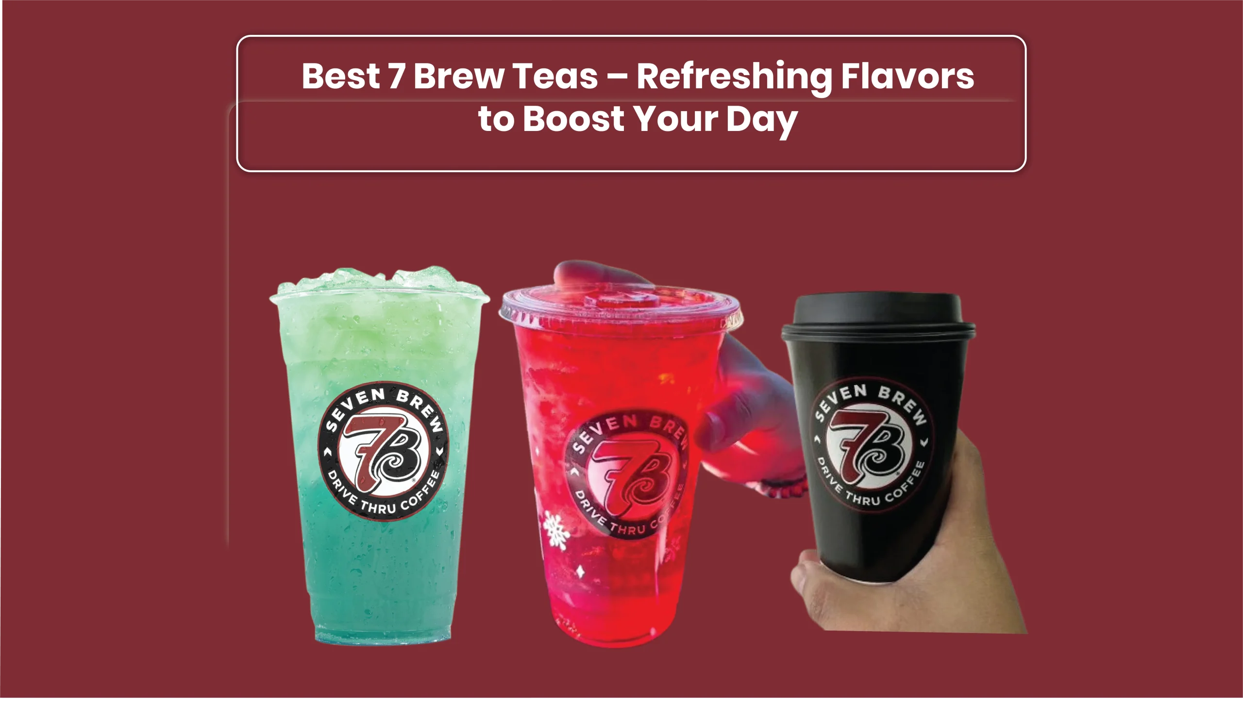 7 Brew Teas